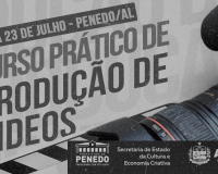 Curso prático de produção de vídeos movimenta Penedo entre os dias 20 e 23 de julho