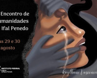 Com o tema "Repressão: ontem e hoje”, estão abertas as inscrições para o 2° Encontro de Humanidades em Penedo