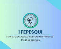 Município de Penedo recebe 1ª Feira de Pesca e Aquicultura do Baixo São Francisco